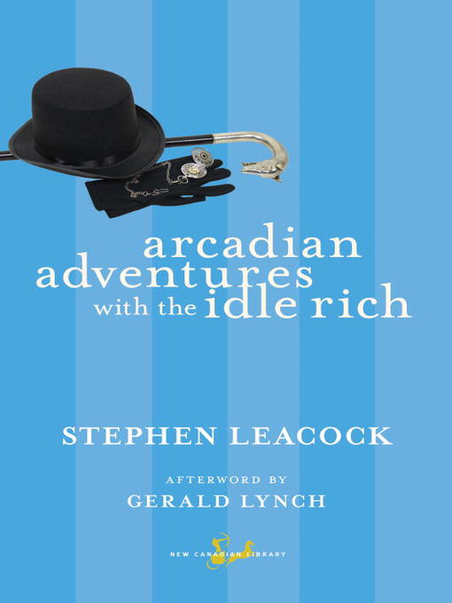 Title details for Arcadian Adventures with the Idle Rich by Stephen Leacock - Available